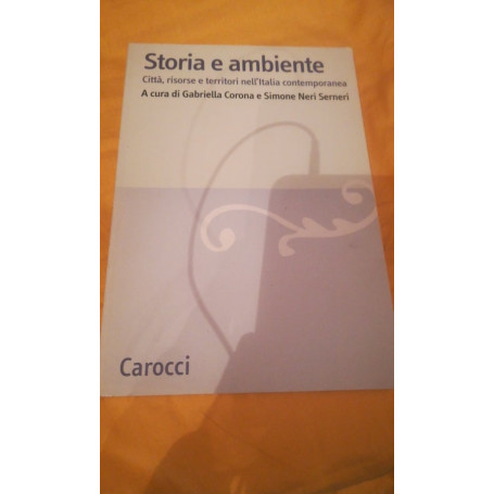 storia e ambiente città risorse e territori nell'italia contemporanea