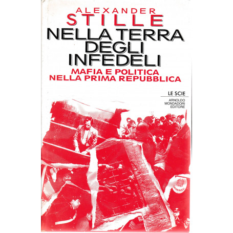 Nella terra degli infedeli. Mafia e politica nella prima Repubblica