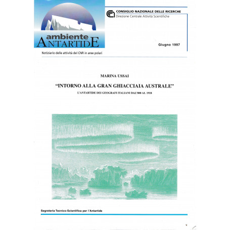 Intorno alla Gran Ghiacciaia Australe. L'Antartide dei geografi italiani dal'800 al 1918