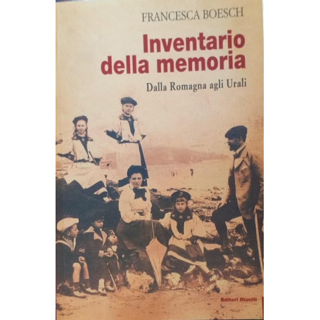 Inventario della memoria. Dalla Romagna agli Urali