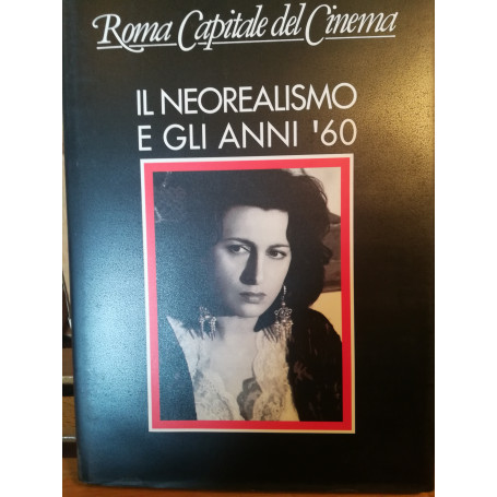 Roma Capitale del Cinema. Il neorealismo e gli anni '60.