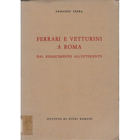 Ferrari e vetturini a Roma dal rinascimento all'ottocento