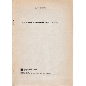 Centralità  e gerarchia delle località . Estratto da "scritti in onore di G. Dell'Amore"