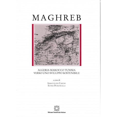 Maghreb. Algeria  Marocco  Tunisia verso uno sviluppo sostenibile
