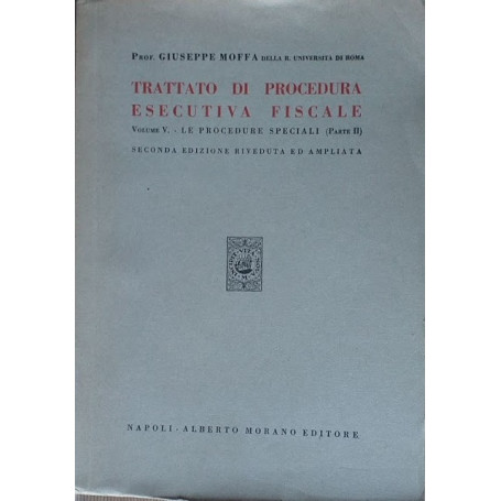 Trattato di procedura escutiva fiscale. Vol. V - Le procedure speciali (parte II)