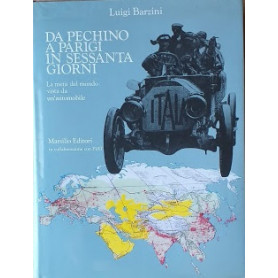 Da Pechino a Parigi in sessanta giorni. La metà  del mondo vista da un'automomibile