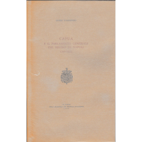 Capua e il parlamento generale del Regno di Napoli 1507-1642