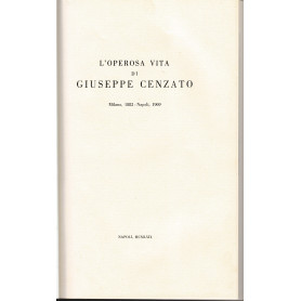 L'operosa vita di Giuseppe Cenzato. Milano 1882 - Napoli 1969Librisaggi