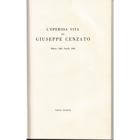 L'operosa vita di Giuseppe Cenzato. Milano 1882 - Napoli 1969