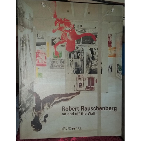 Robert Rauschenberg  on and off the wall