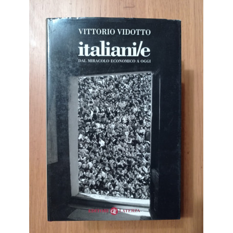 Italiani/e. Dal miracolo economico a oggi