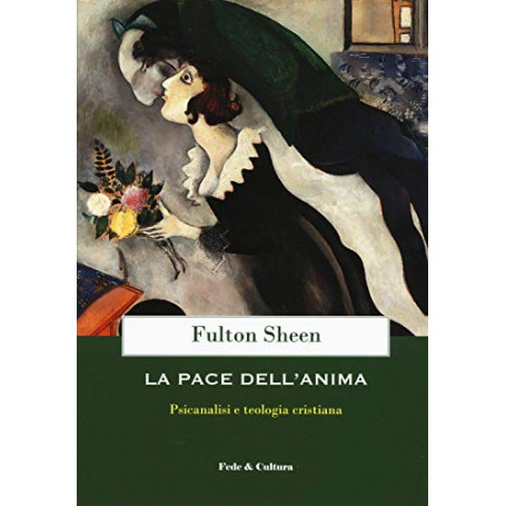 La pace dell'anima. Psicanalisi e teologia cristiana