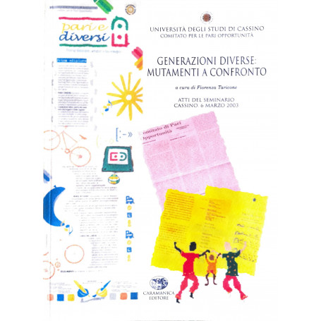 Generazioni diverse: mutamenti a confronto : atti del seminario Cassino  6 marzo 2003