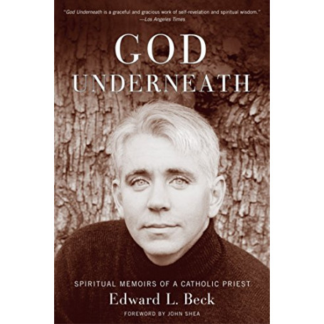 God Underneath: Spiritual Memoirs of a Catholic Priest