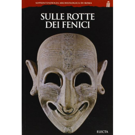 Sulle rotte dei fenici. Ediz. illustrata