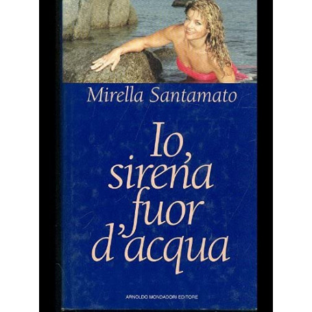 Io  sirena fuor d'acqua