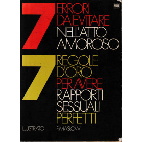 Sette errori da evitare nell'atto amoroso ovvero sette regole d'oro per avere rapporti sessuali perfetti