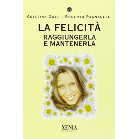La felicità. Raggiungerla e mantenerlaLibrisaggi