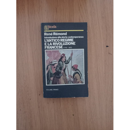 L'antico regime e la rivoluzione francese (volume primo)