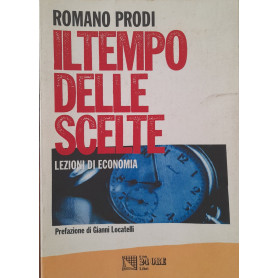 Il tempo delle scelte. Lezioni di economia