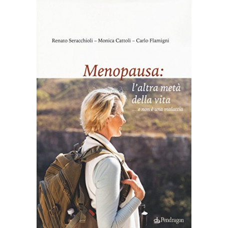 Menopausa: l\'altra metà della vita ..e non è una malattia