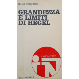 Grandezza e limiti di Hegel