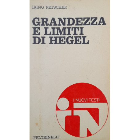 Grandezza e limiti di Hegel