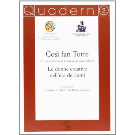 Quaderno della Fondazione Adkins Chiti. Così fan tutte. 250º anniversario di Wolfang Amadeus Mozart (Vol. 2)
