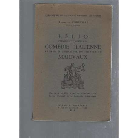 Lèlio premier historien de la comèdie italienne et premier animateur du theatre de Marivaux