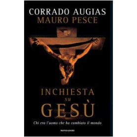 Inchiesta su Gesà¹. Chi era l'uomo che ha cambiato il mondo