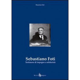 Sebastiano Foti : testimone di impegno e solidarietàLibrisaggi