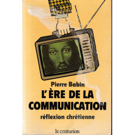 Broché - L ère de la communication - réflexion chrétienne