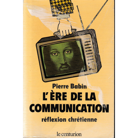 Broché - L ère de la communication - réflexion chrétienne