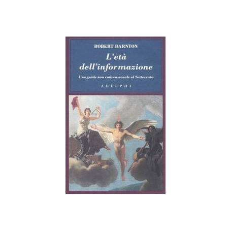 L'età dell'informazione. Una guida non convenzionale al Settecento