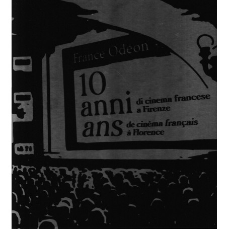 10 anni di cinema francese a Firenze- 10 ans de cinéma francais à Florence. Testo in Italiano e Francese