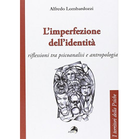 L'imperfezione dell'identità . Riflessioni tra psicoanalisi e antropologia