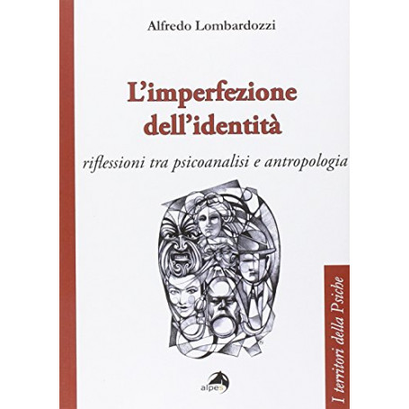 L'imperfezione dell'identità. Riflessioni tra psicoanalisi e antropologia