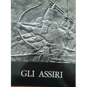 Gli Assiri. La scultura dal regno di Ashurnasirpal II al regno di Assurbanipal (883-631 a.C.)