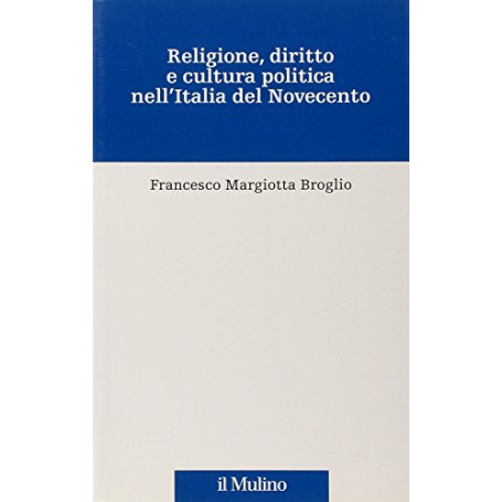 Religione  diritto e cultura politica nell'Italia del Novecento