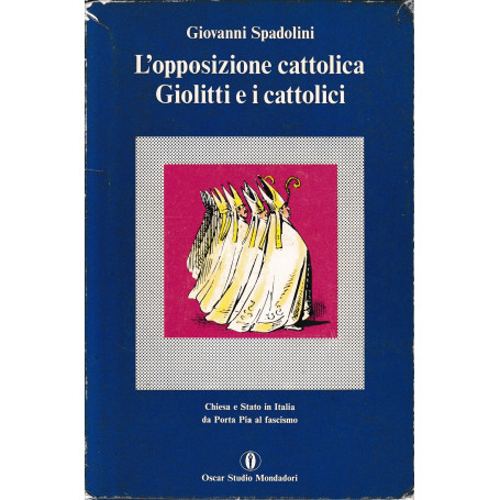 L'opposizione cattolica - Giolitti e i cattolici  due volumi.