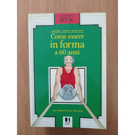 Come essere in forma a 60 anniLibrisaggi