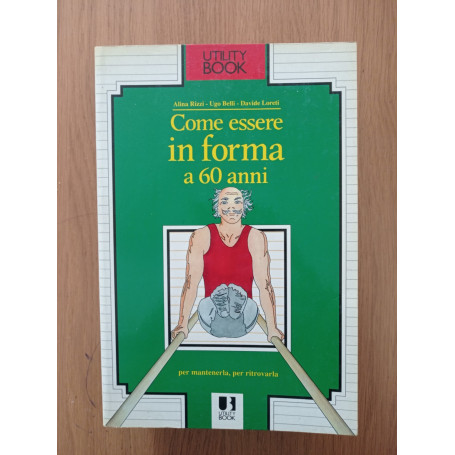 Come essere in forma a 60 anni