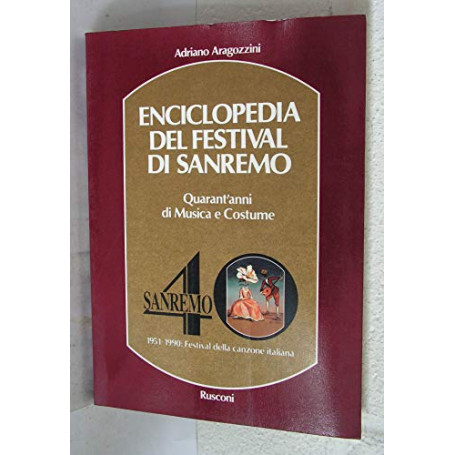 Enciclopedia del Festival di Sanremo. Quarant'anni di musica e costume