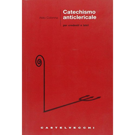 Catechismo anticlericale per credenti e laici