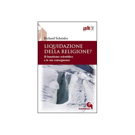 Liquidazione della religione? Il fanatismo scientifico e le sue conseguenze