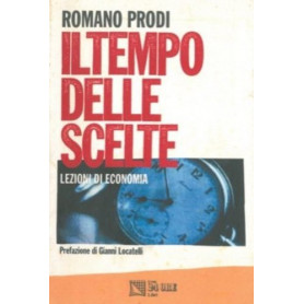 Il tempo delle scelte. Lezioni di economia