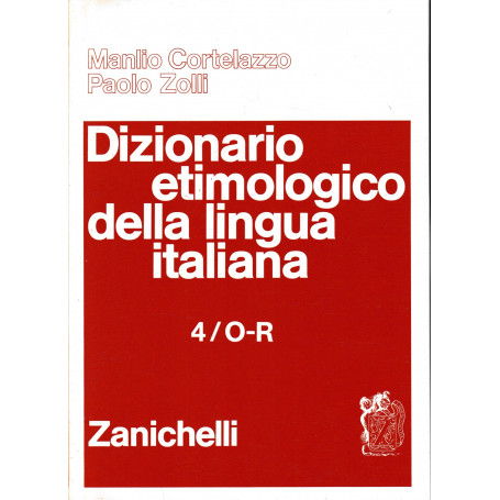 Dizionario etimologico della lingua italiana. O - R (Vol. 4)