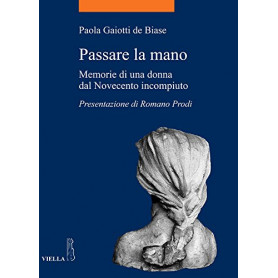 Passare la mano. Memorie di una donna dal Novecento incompiutoLibrisaggi