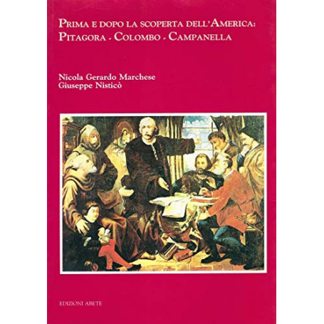 Prima e dopo la scoperta dell\'America : Pitagora Colombo Campanella