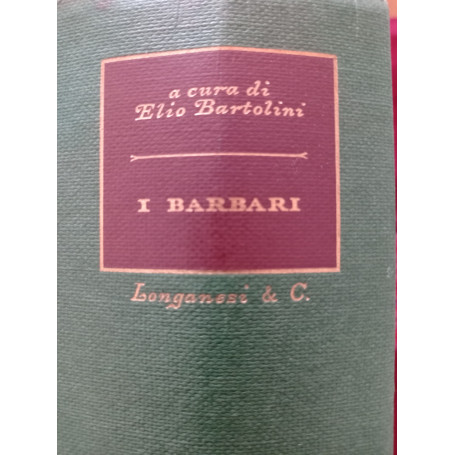I Barbari testi dei secoli IV- XI scelti  tradotti e commentati